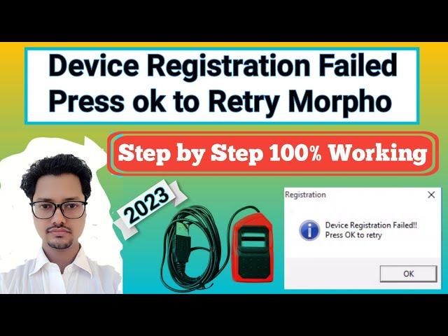 Device Registration Failed Press ok to Retry Morpho100%Solve