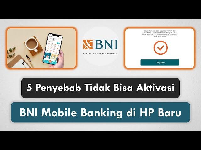 5 Penyebab Tidak Bisa Aktivasi BNI Mobile Banking di HP Baru