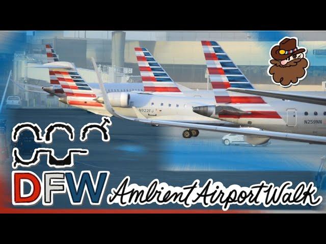 The Ultimate Ambient Airport Walk - Dallas Fort Worth International Airport - No Music or Narration!