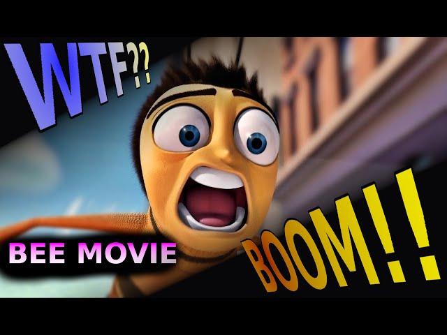 Bee movie WTF Boom the movie!