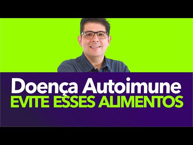 Tem doenças autoimune, não consuma esses alimentos | Dr Juliano Teles