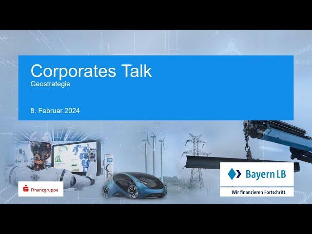 Mitschnitt Corporates Talk der BayernLB zu Geostrategie