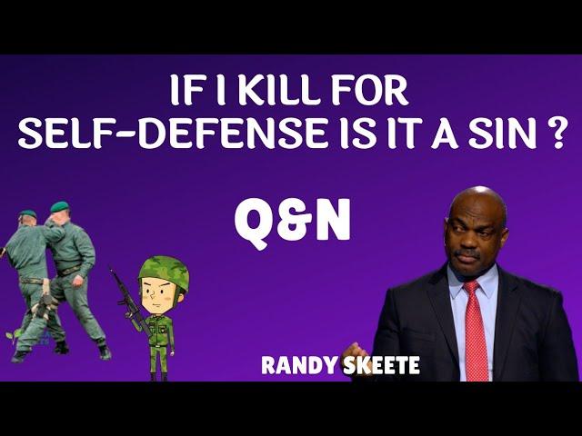 Is it okay to kill in Self-defense if you're in Army - Randy Skeete Q&A SESSION