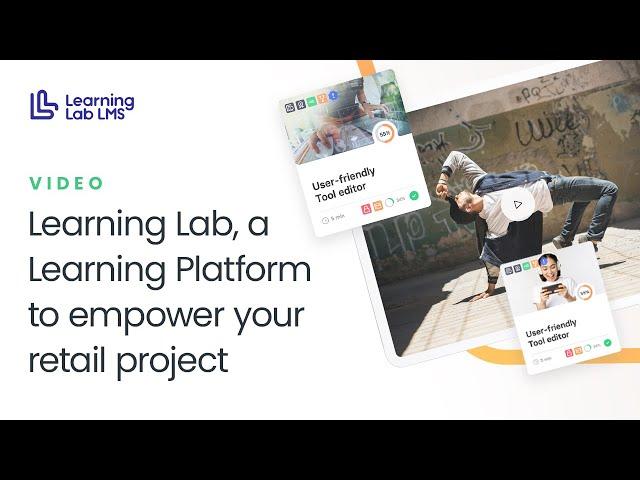 Learning Lab, a Learning Platform to empower your Retail Training