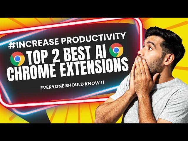 Top 2 Best AI Google Chrome Extensions 2024 | Most Useful Chrome Extensions