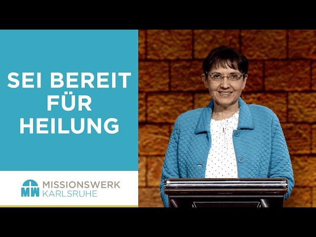 Sei bereit für Heilung - Isolde Müller - Missionswerk Karlsruhe