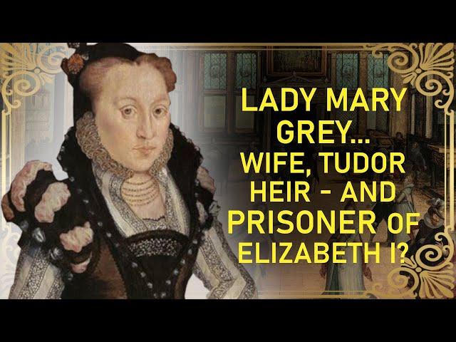 The Last Tudor Heir Of The Grey Family | Lady Mary Grey