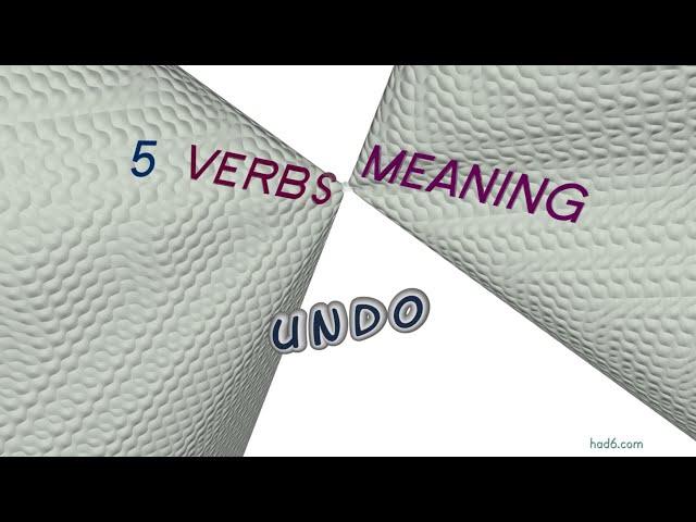 undo - 5 verbs which mean undo (sentence examples)
