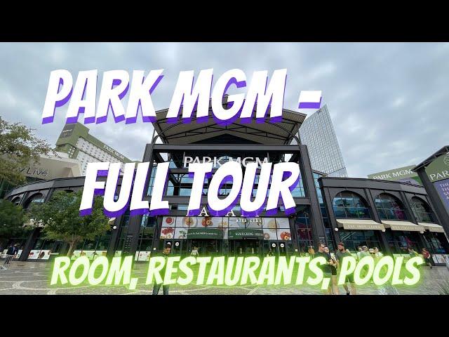 Park MGM Las Vegas 2022 - FULL Tour Including Room, Restaurants, Pools, and a Walk Through!