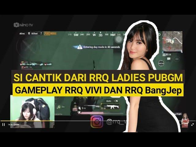 GAMEPLAY RRQ VIVI  Ft RRQ BangJep | RRQ VIVI PUBG MOBILE LADIES DIVISION || si cantik rrq vivi pubgm