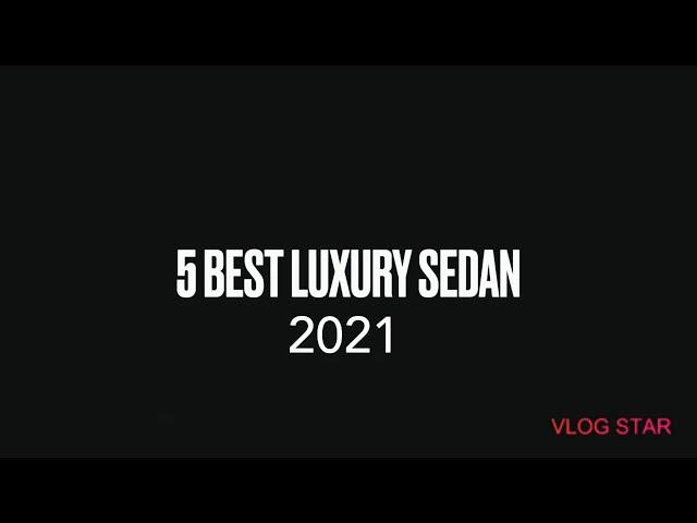 TOP 5 BEST SEDANS 2021