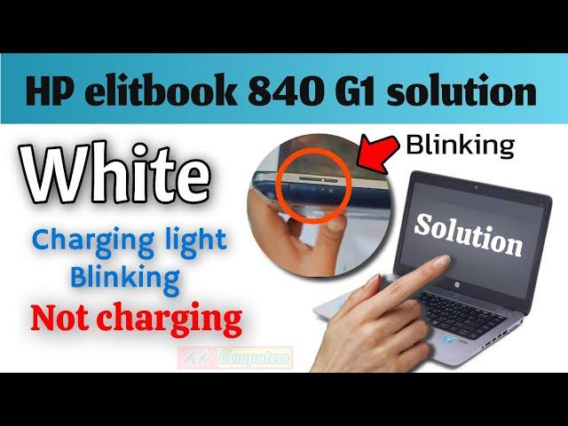 HP elitbook 840 g 1 white charging light || not charging solution @khcomputers