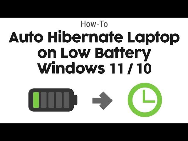 How to Auto Hibernate Laptop on Low Battery - Windows 11/10