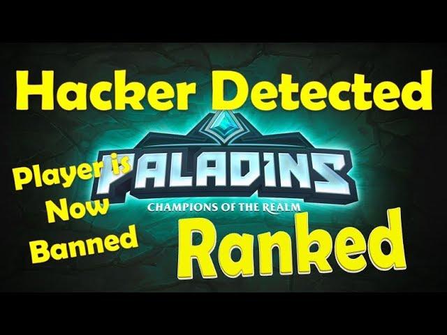 Paladins Ranked - Aimbot Hacker Detected and Banned forever