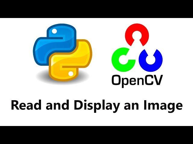 Computer Vision with Python and OpenCV - Reading and Displaying images