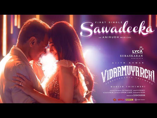 Vidaamuyarchi - Sawadeeka Lyric | Ajith Kumar | Trisha | Magizh Thirumeni | Anirudh | Subaskaran