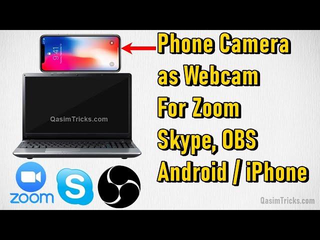 How to Use Phone Camera as Webcam via USB or WiFi for Zoom or Skype 2021 (Android / iPhone)