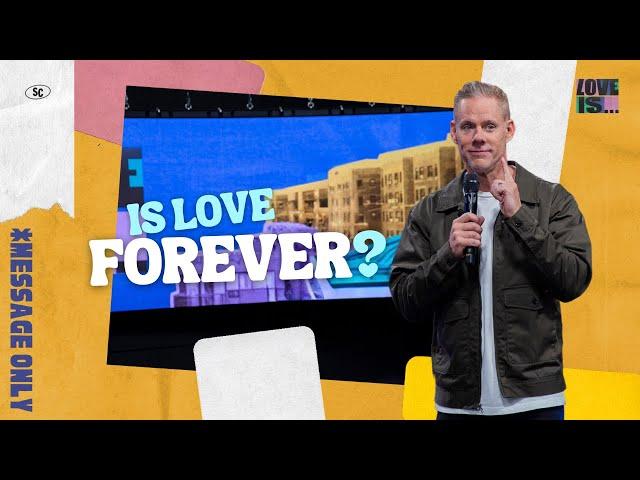 Love and the True Meaning of Forever (Message) | Sandals Church