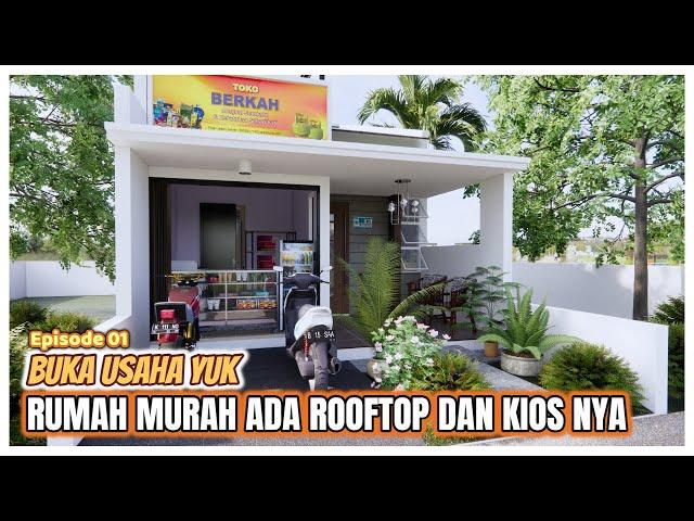 Ep.01- Wuih! Rumah Ini Ud budgetnya Rendah, Lengkap Banget lg. Ada Mezzanine, Rooftop, Dan kiosnya!