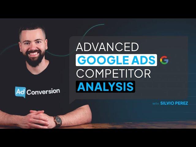 Advanced Google Ads Competitor Analysis In 2024