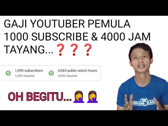 BONGKAR BERAPA SEBENARNYA GAJI YOUTUBER PEMULA 1000 SUBSCRIBE & 4000 JAM TAYANG...