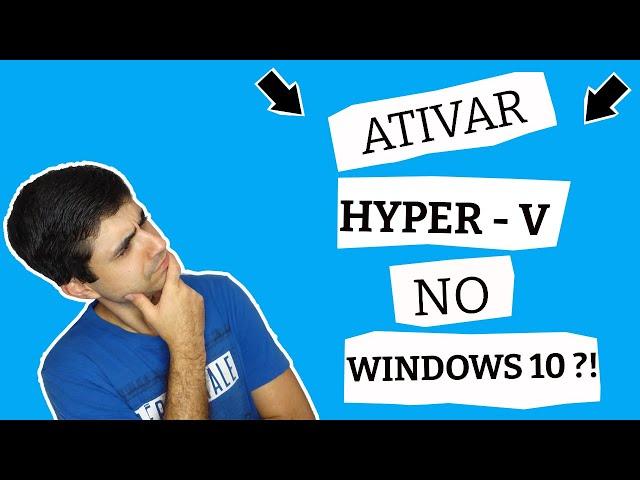 Tutorial 01 | Como Ativar o Hyper-V no Windows 10 de forma [SIMPLES e PRÁTICA]