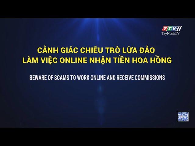 Cảnh giác chiêu trò lừa đảo làm việc online nhận tiền hoa hồng | AN TOÀN THÔNG TIN | TayNinhTV