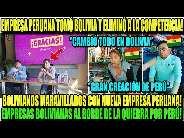 PERUANIZADOS! NUEVA EMPRESA PERUANA TOMA BOLIVIA Y ELIMINÓ A LA COMPETENCIA! BOLIVIANOS MARAVILLADOS