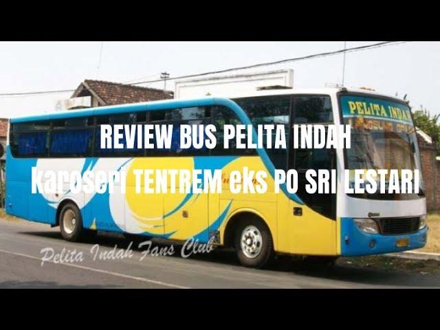 Review bus Pelita indah eks PO Sri Lestari