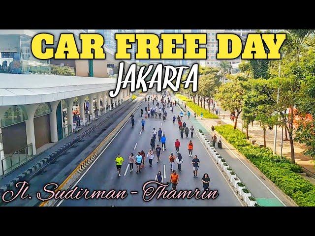 CAR FREE DAY JAKARTA || SUDIRMAN THAMRIN || HARI BEBAS KENDARAAN BERMOTOR || HBKB JAKARTA