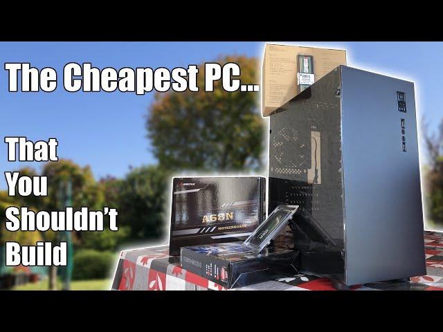 This Is The Cheapest PC You Can Build Right Now... But Please Don't