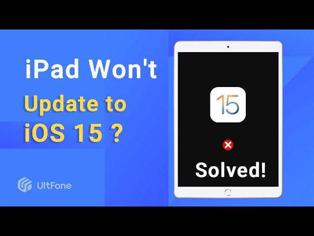 iPad Won't Update to iOS 15? Here is the Fix.（100% effective）