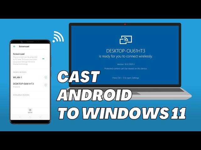 Cast/Mirror Android Screen to Windows 11 PC Wirelessly