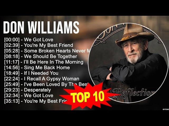 D o n W i l l i a m s Greatest Hits  80s 90s Country Music  200 Artists of All Time