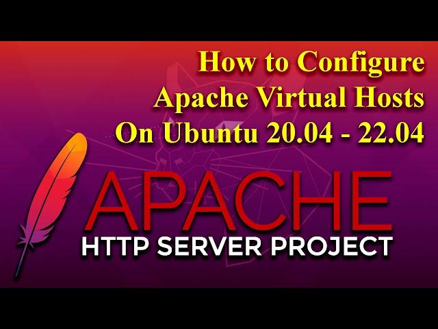 How to Configure Apache Virtual Hosts on Ubuntu 20.04 - 22.04