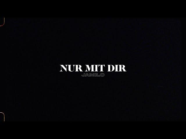 JAMILO - NUR MIT DIR (prod. by Claptomanik & Carma )