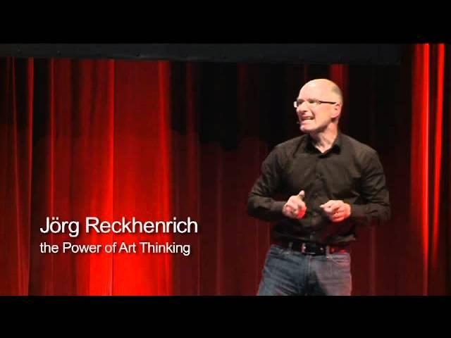 TEDxHamburg - Jörg Reckhenrich - "The Power of Art Thinking"