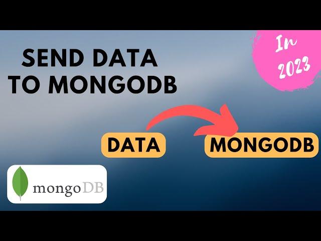 How to send your data to mongoDB | Backend tutorial | MongoDB Compass