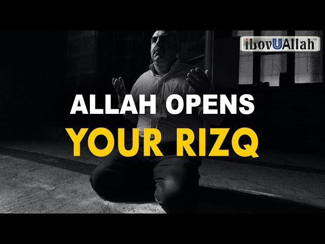 ALLAH OPENS YOUR RIZQ IF YOU DO THIS