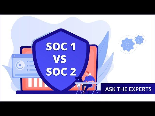 SOC1 Vs SOC2- Know the Difference