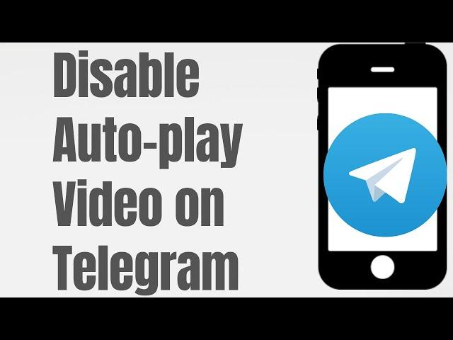 How to Stop Videos Automatically Playing on Telegram