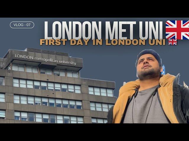 First Day In London Uni  | London Met | Vlog - 07 | #london #londonvlogs #studentvisa #uk