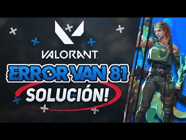 Solucion al Codigo de Error VAN-81 en Valorant en Windows 10/8/7/11 [3 Soluciones]