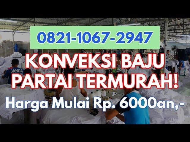 KONVEKSI BAJU PARTAI TERMURAH! HARGA MULAI Rp. 6000an,-