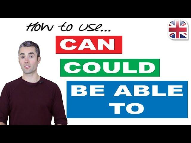 How to Use Can, Could and Be Able To - English Modal Verbs for Ability