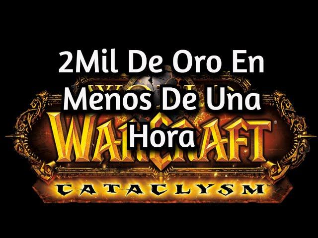 Farmea 2000 De Oro En Menos De Una Hora En WOW Classic Cataclysm