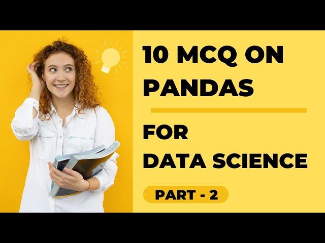 Part 2 - Pandas MCQ Questions | Data Science MCQ Questions | Python Lib