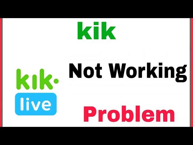 How To Fix KiK App Not Working Problem Solve