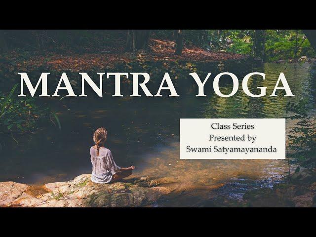 Mantra Yoga "The Great Mantra" Part 12 with Swami Satyamayananda