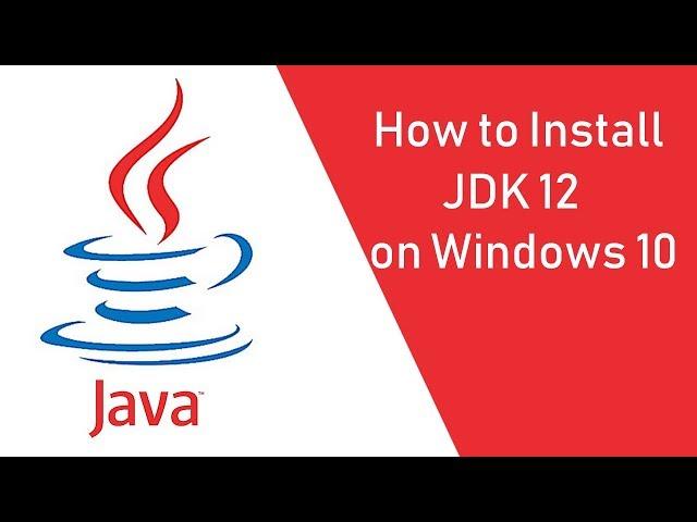 How to Install JDK 12 on Windows 10